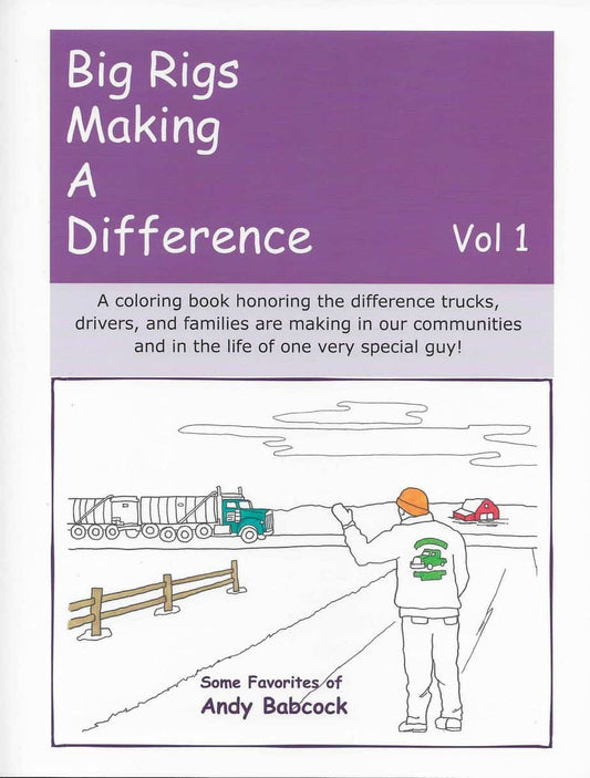 Big Rigs Making A Difference - Coloring/Activity Book VOL 1